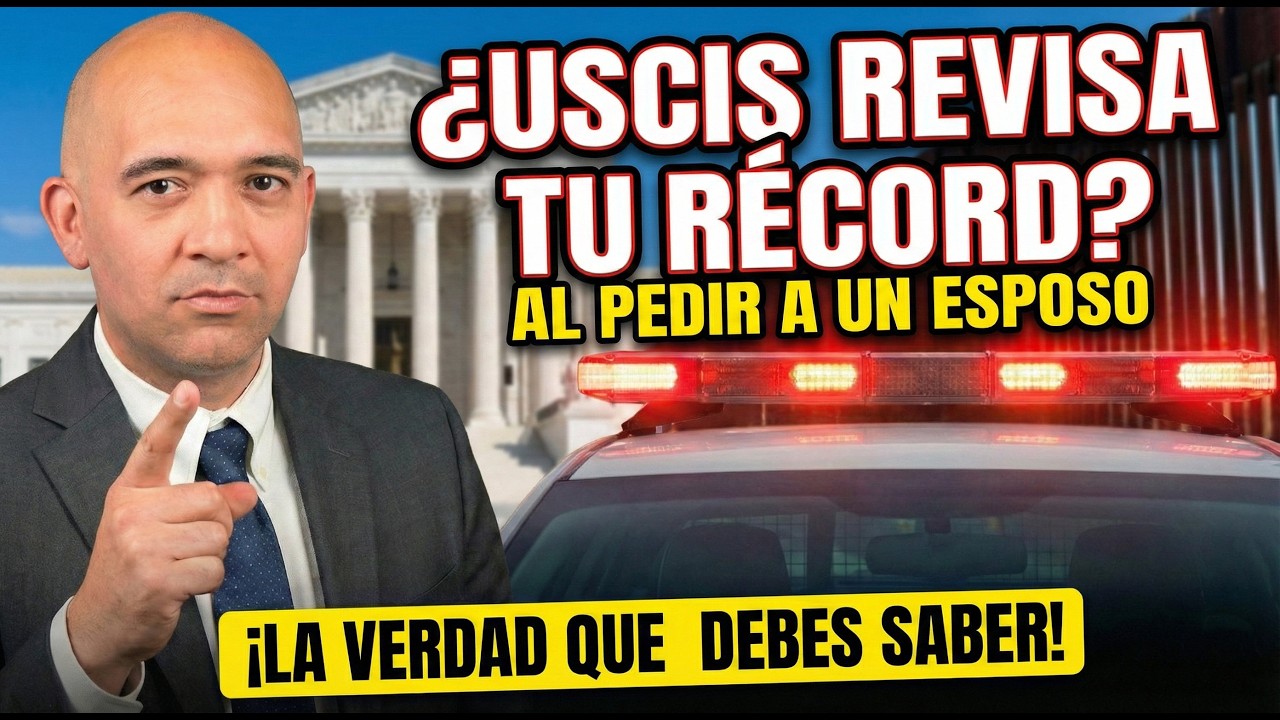 ¿USCIS Revisa el Récord del Ciudadano al Pedir a un Esposo?