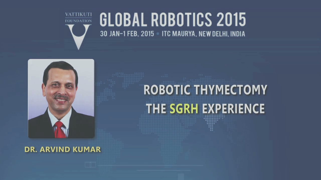 Доктор Арвинд Кумар: Роботизированная тимэктомия, опыт SGRH
