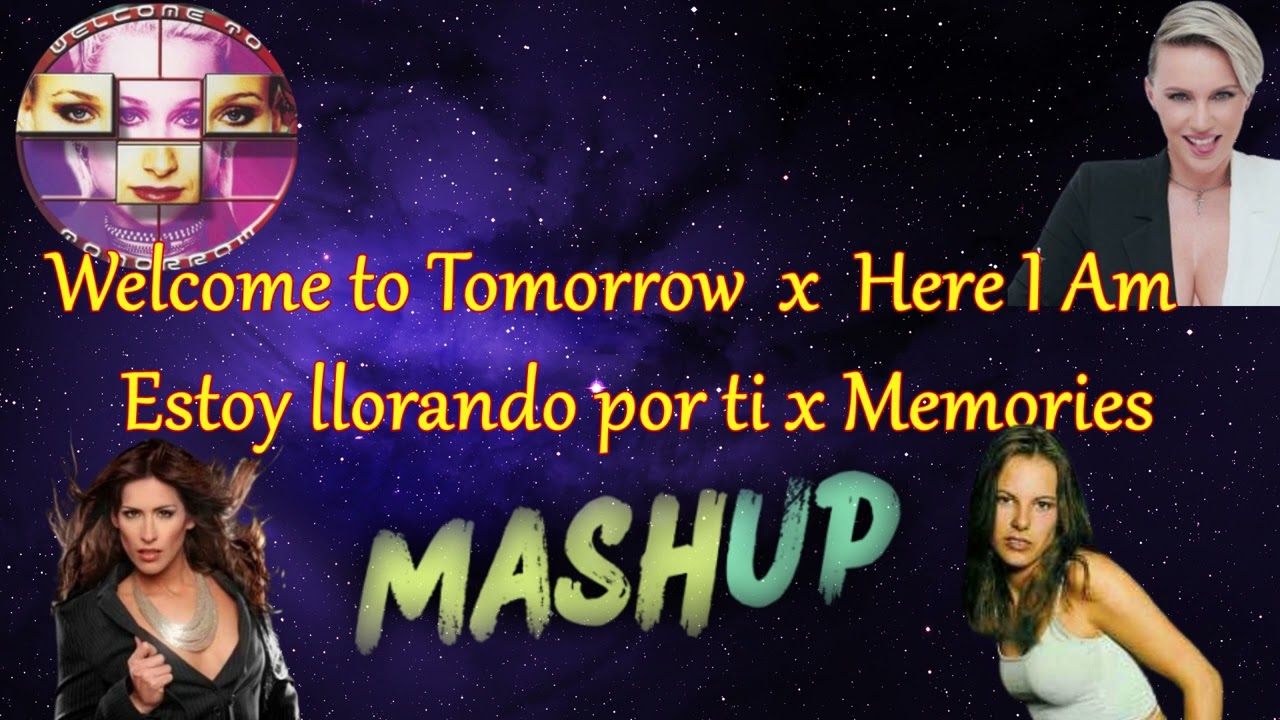 Welcome to tomorrow ❌ Here I am ❌ Estoy llorando por ti ❌ Memories (Mashup) #dj #remix 