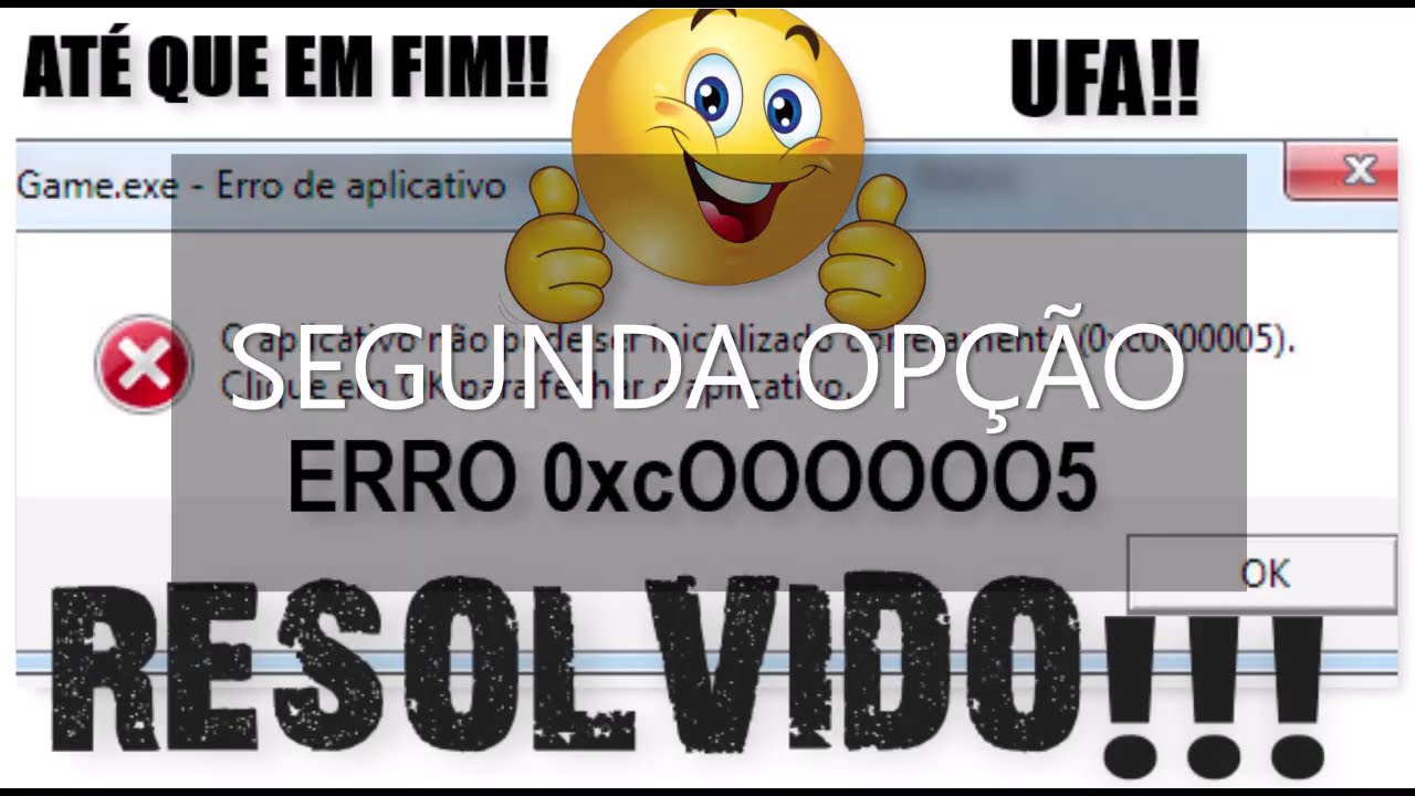 COMO RESOLVER O ERRO 0xc0000005