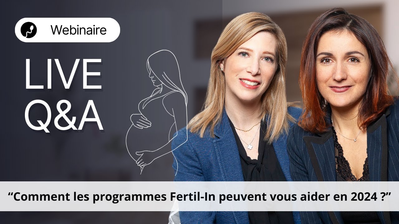 Live - Pourquoi faire un programme Fertil-In en 2024 ?