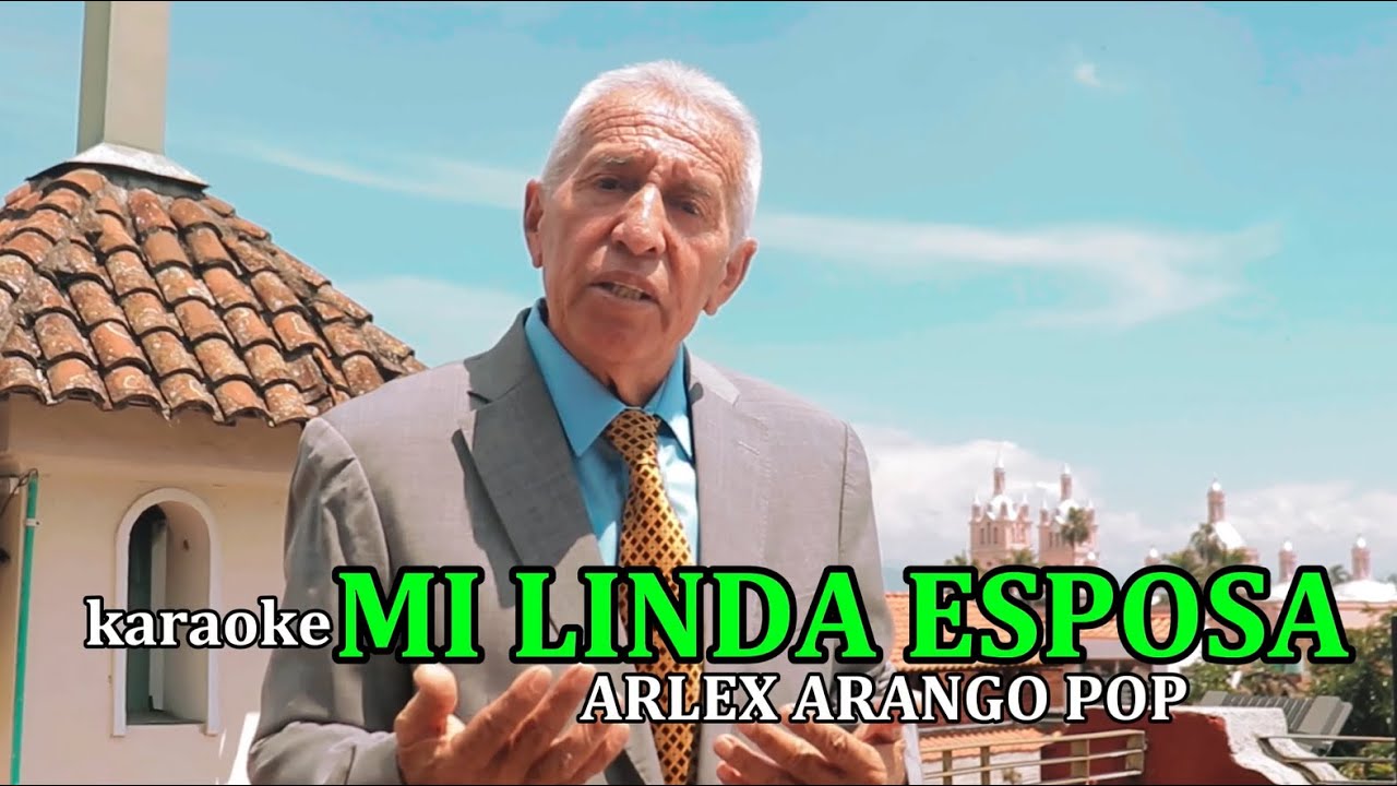 KARAOKE - MI LINDA ESPOSA - ARLEX ARANGO POPULAR