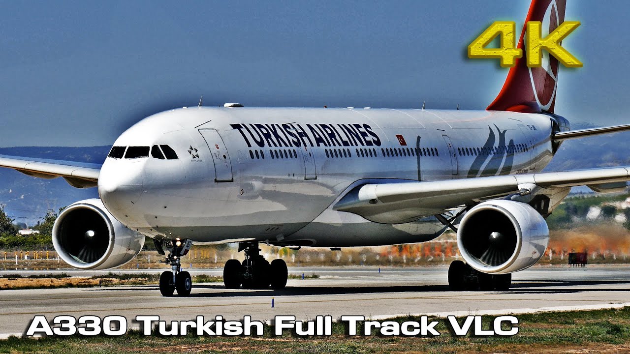 RARE Airbus A330 Turkish (Using Entire Track) VLC