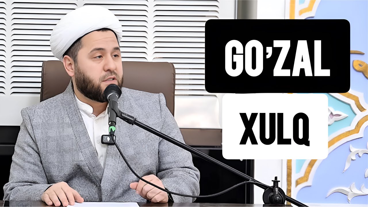 “Go‘zal xulq”Temurxon domla Atoyev Navoiy viloyati bosh imom-xatibi 