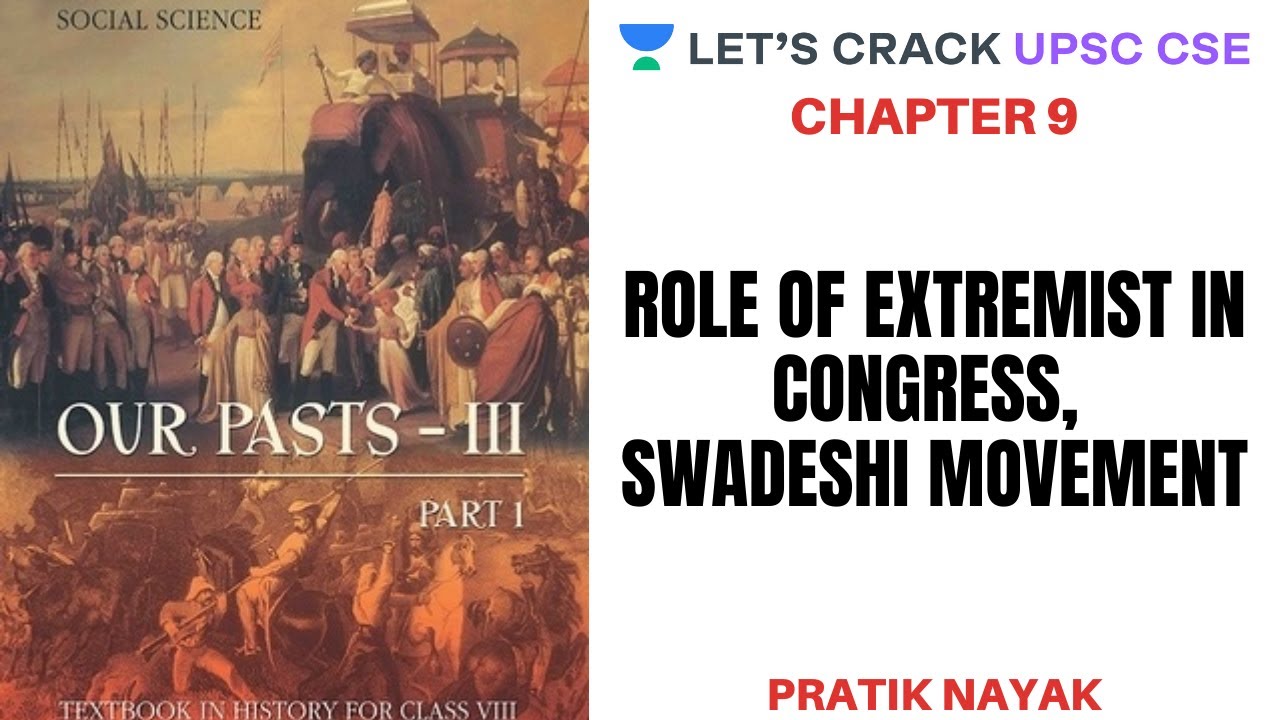 L42: Role of Extremist in Congress, Swadeshi Movement | Class 8 History NCERT | UPSC CSE/IAS 2020