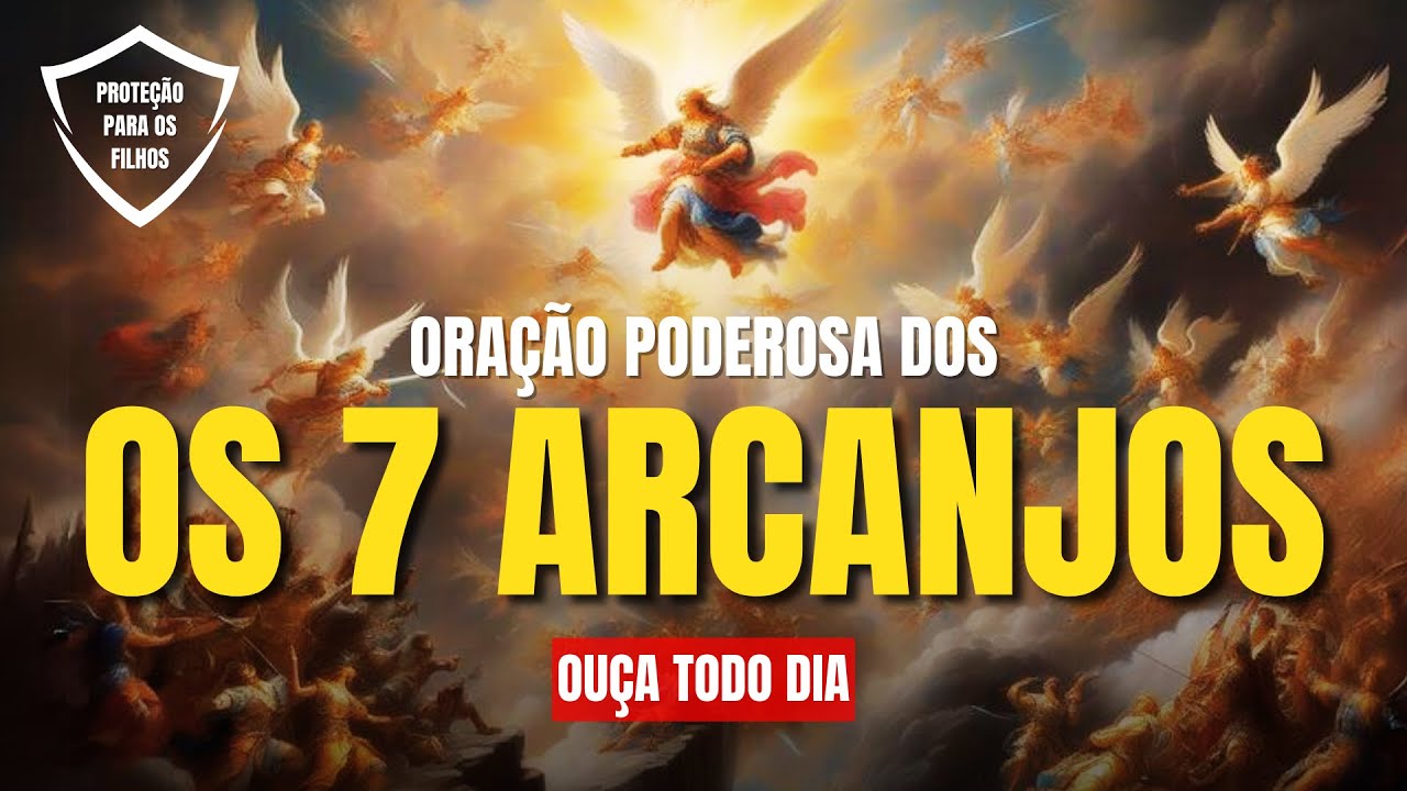 Oração dos Sete Arcanjos para Proteção dos Filhos  | Ouça Todo Dia