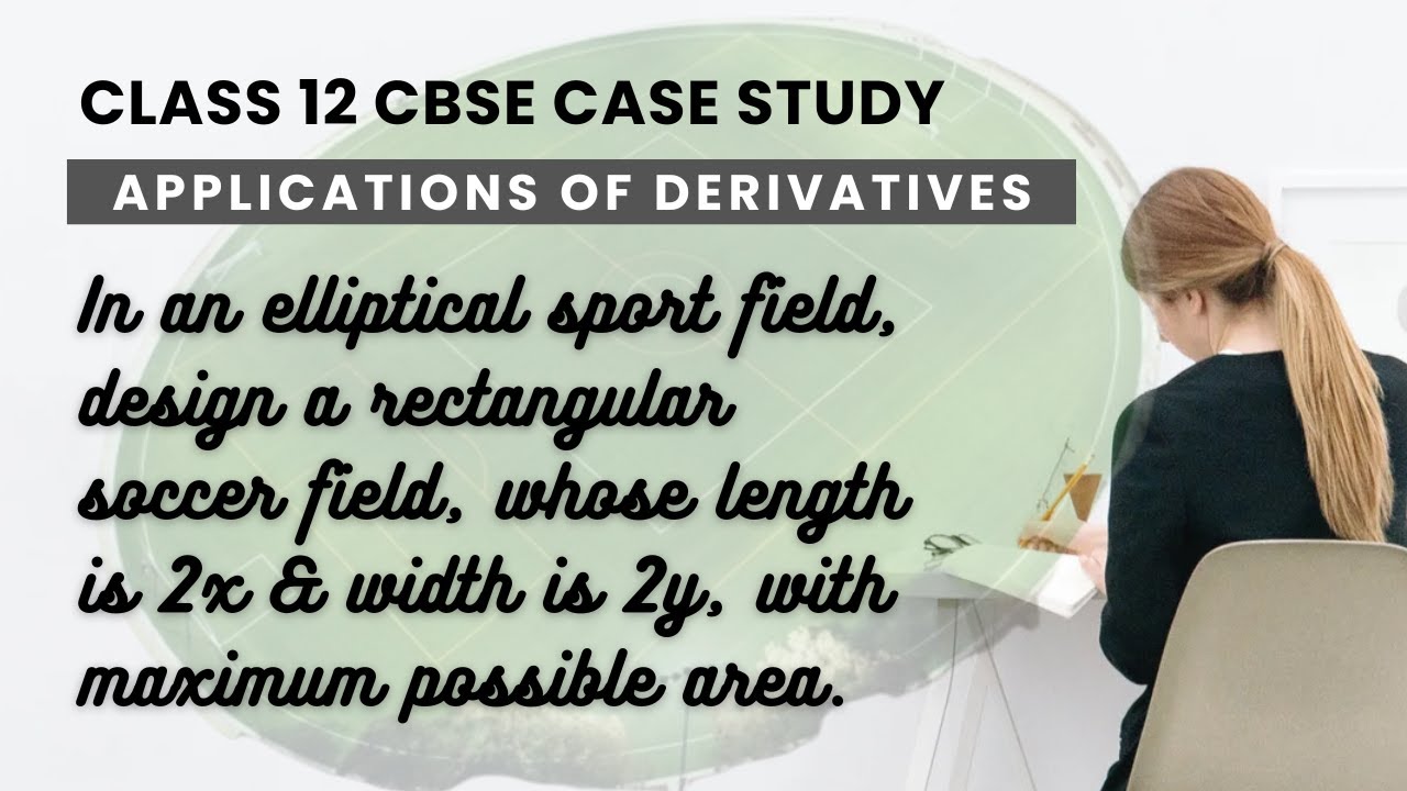 In an elliptical sport field, design a rectangular soccer field with maximum area. AoD Case study
