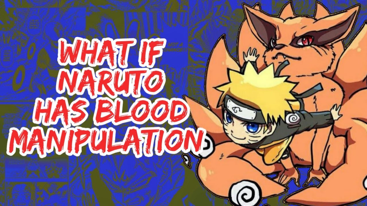 What if Naruto Has Blood Manipulation | Part 1