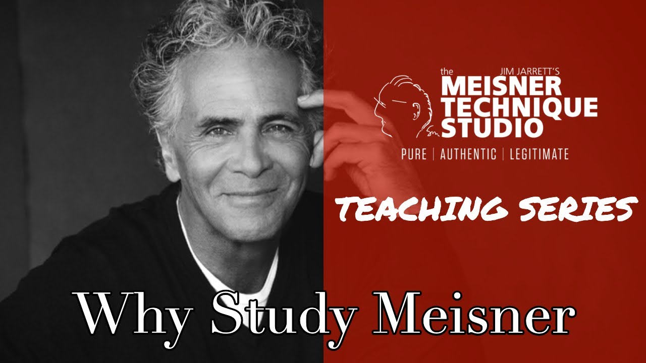 Why Study the Meisner Technique