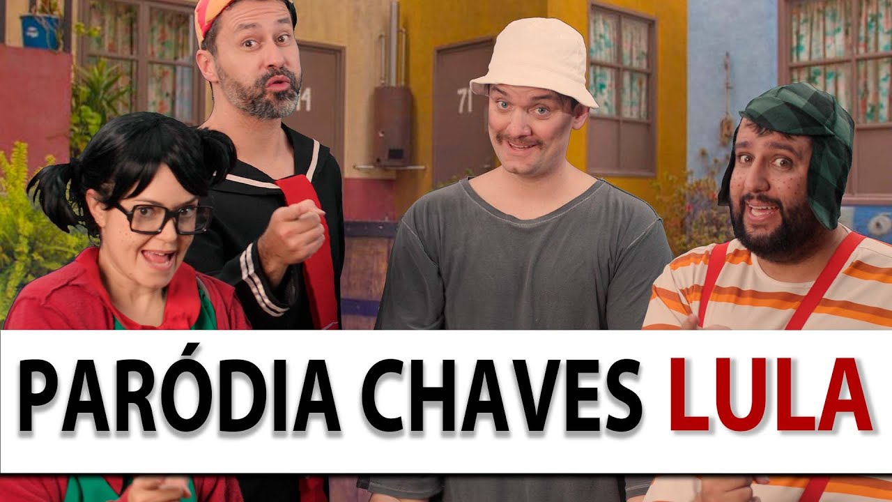 PARÓDIA CHAVES - LULA