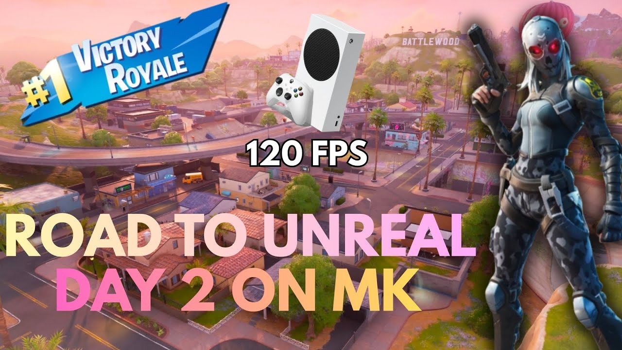 ROAD to UNREAL! DAY 2 on MK!!!  VICTORY ROYALE??