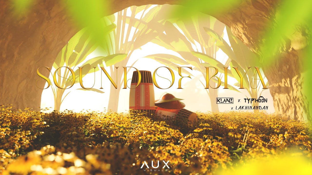 Sound Of Biya - TYPHOON MUSIC,KLANZ & Lakhinandan Lahon | AUX Visuals (Official Video)