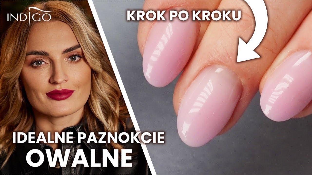 Paznokcie owalne - jak budować i piłować? Przedłużanie żelowe dla początkujących! | Indigo Nails