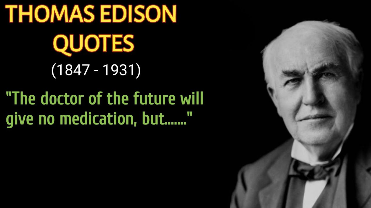 Best Thomas Edison Quotes - Life Changing Quotes By Thomas Edison - Top Thomas Alva Edison Quotes