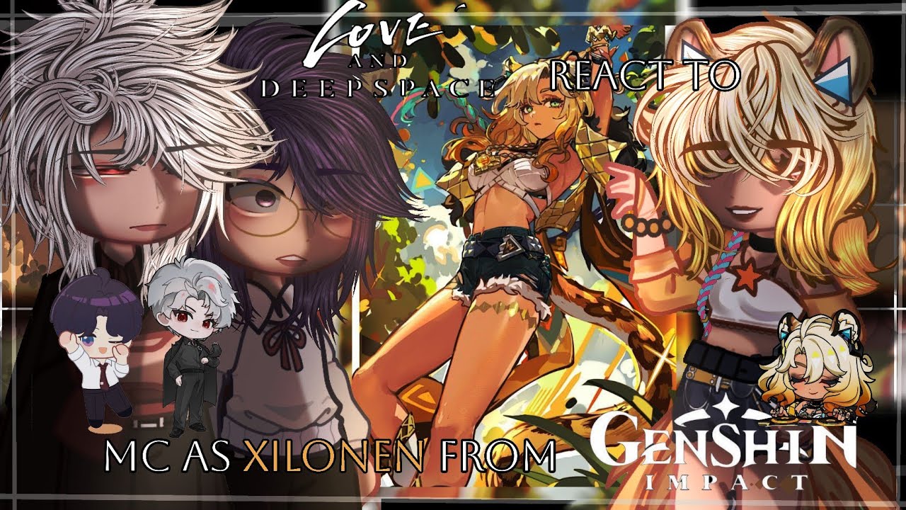 | Love And DeepSpace React To Mc as Xilonen from Genshin Impact 1/2 | LnD Part 24 |