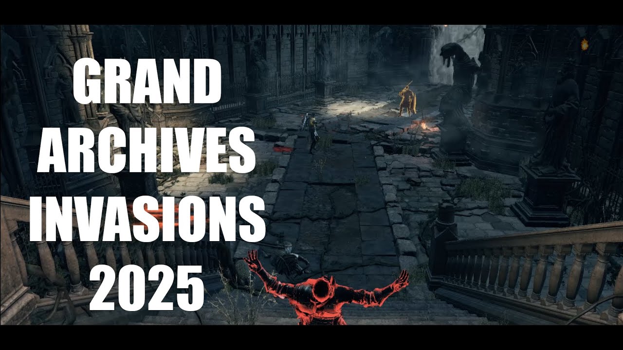 Dark Souls 3: Grand Archieves Invasions Also Active In 2025 [NON COMMENTARY]