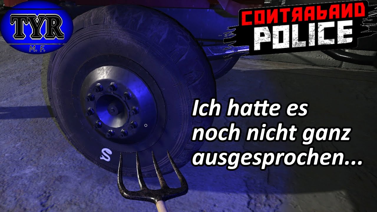 Und da geht es auch schon los! | Contraband Police | #039 | deutsch | Tyr