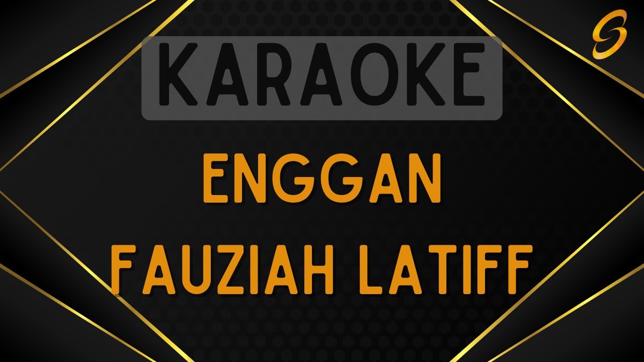 Fauziah Latiff - Enggan [Karaoke]