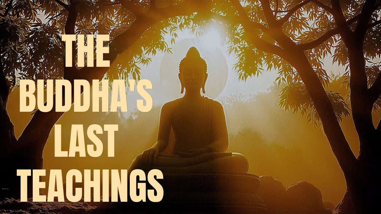 The Buddha&rsquo;s Last Teachings Explained: Mahāparinibbāna Sutta (DN 16) | Final Journey to Liberation