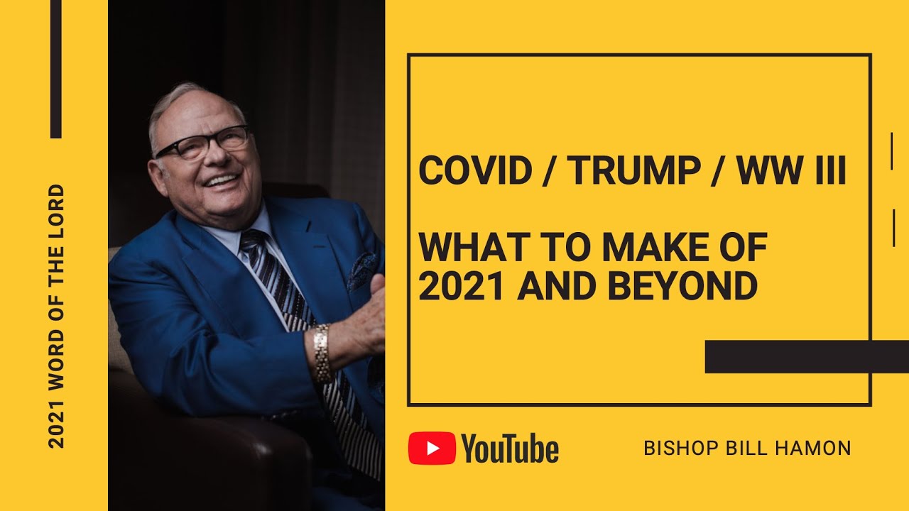 Bishop Bill Hamon : 2021 Word of the Lord