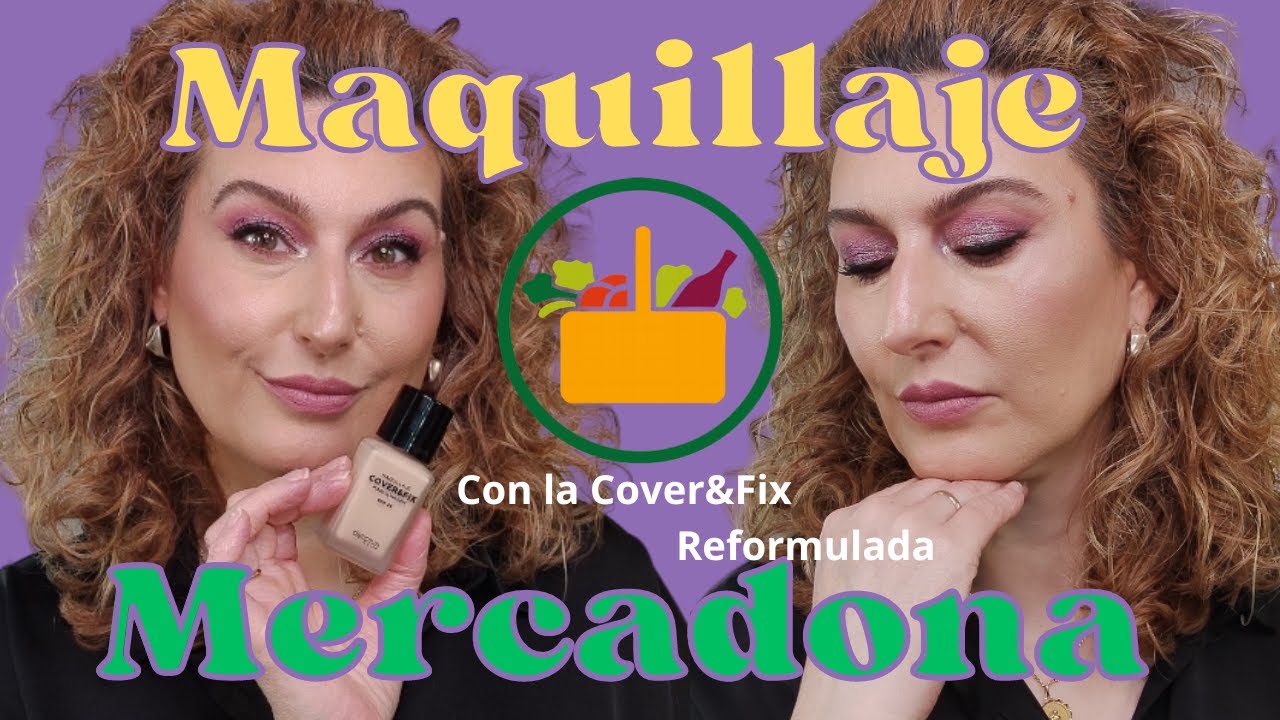 💄MAQUILLAJE MERCADONA ✨Con la Cover&Fix Reformulada✨