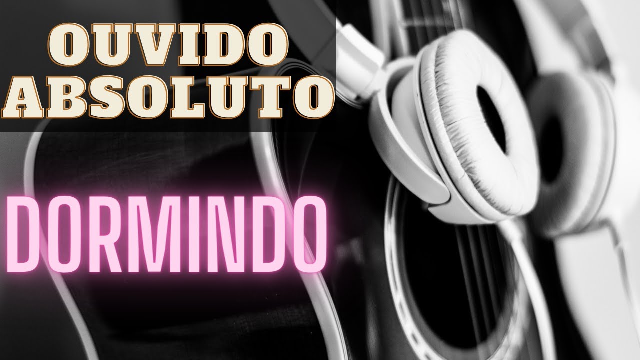 Ouvido Absoluto Definitivo no Violão