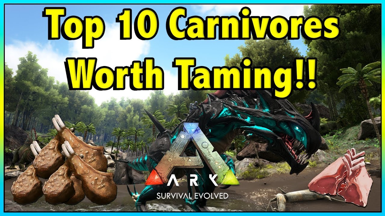 THESE 10 CARNIVORES ARE DEFINITELY WORTH TAMING IN ARK!! || TOP 10 CARNIVORES WORTH TAMING!