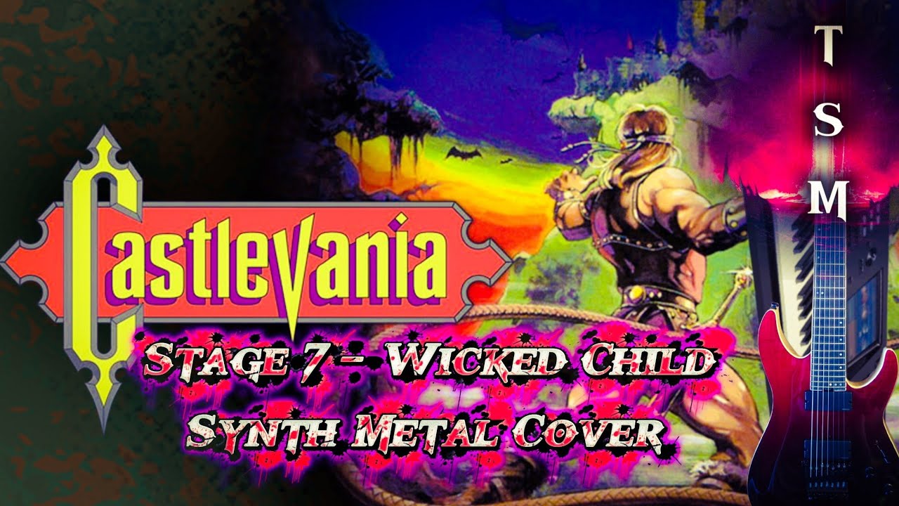Castlevania - Wicked Child Synth Metal Cover 悪魔城ドラキュラ