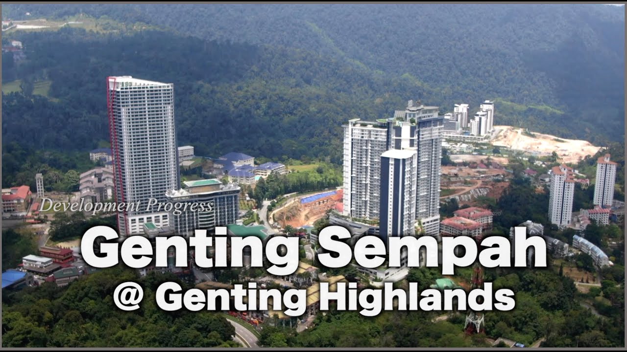 Genting Sempah @ Genting Highlands - Development Update