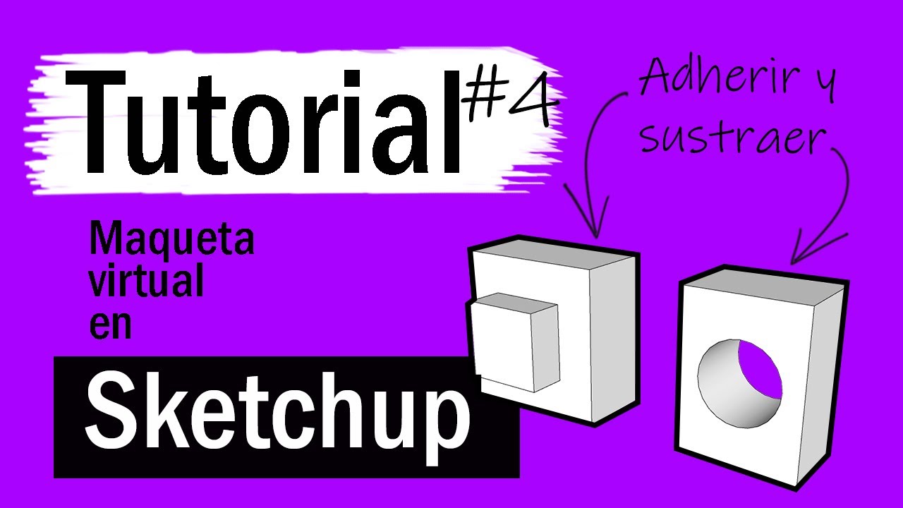 CÓMO HACER SÓLIDOS EN SKETCHUP - Adherir y sustraer