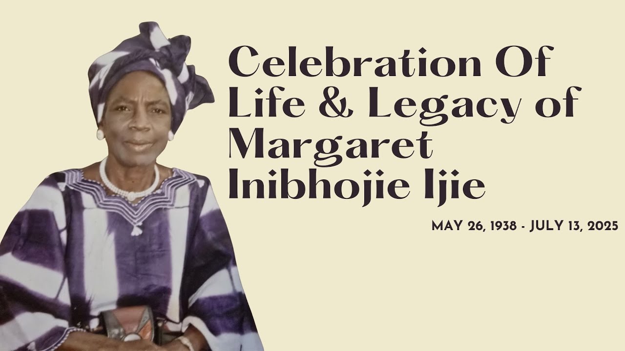 Celebration Of Life & Legacy of Margaret Inibhojie