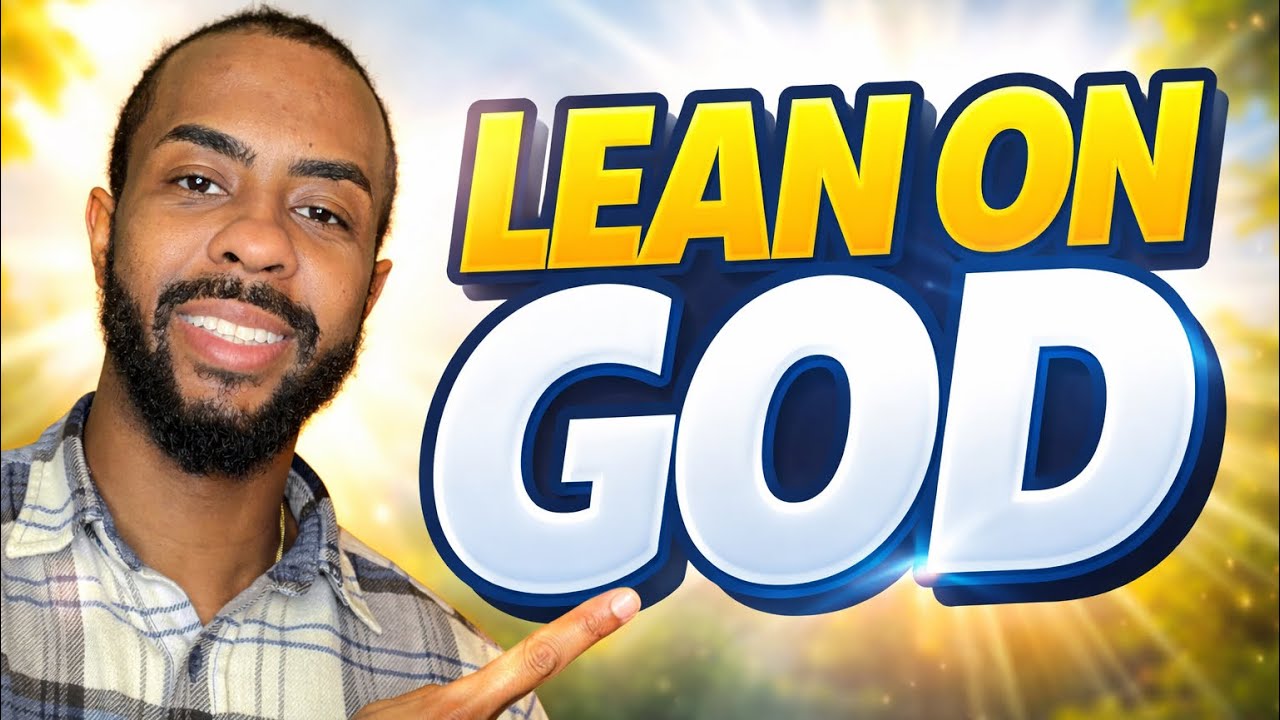 Lean on God | Childlike Faith & Seeking the Kingdom First