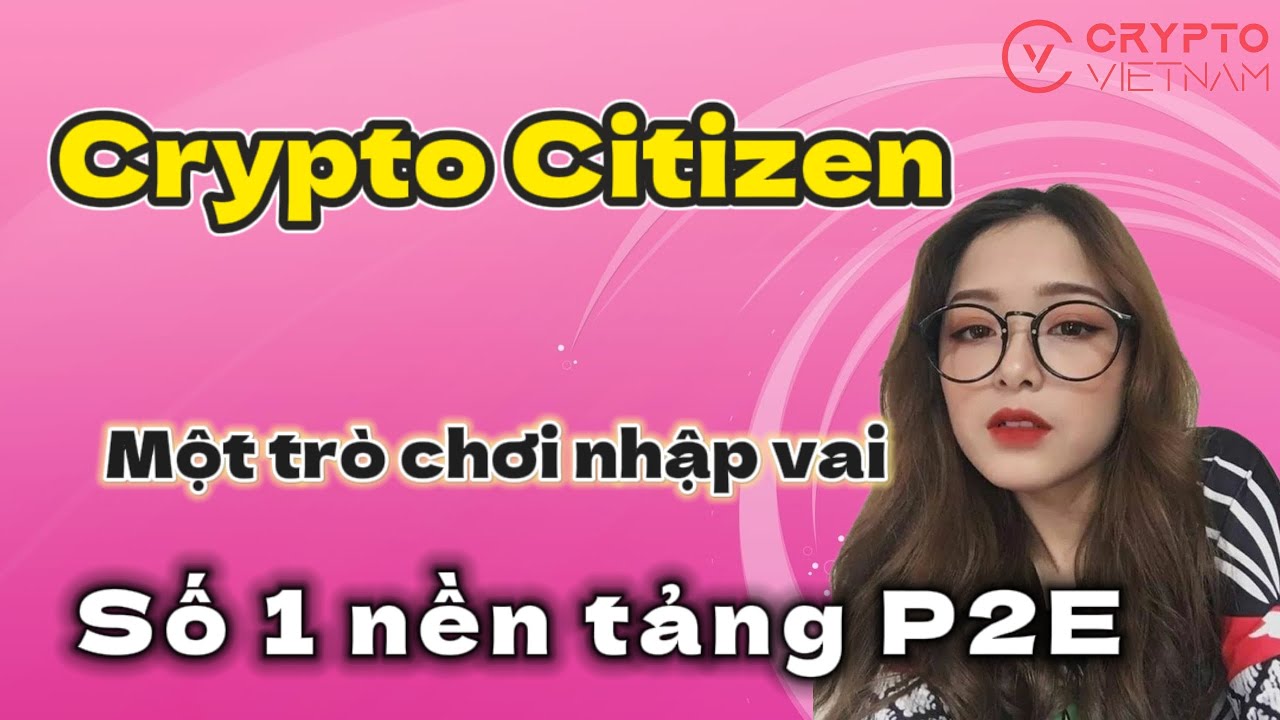 Crypto Citizen một tr&ograve; trơi nhập vai số 1 nền tảng P2E