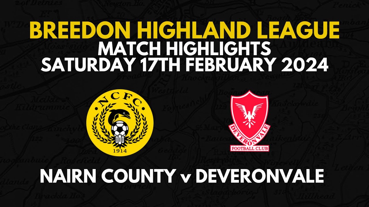 Nairn County 4 Deveronvale 2 | Highlights | February 17th 2024