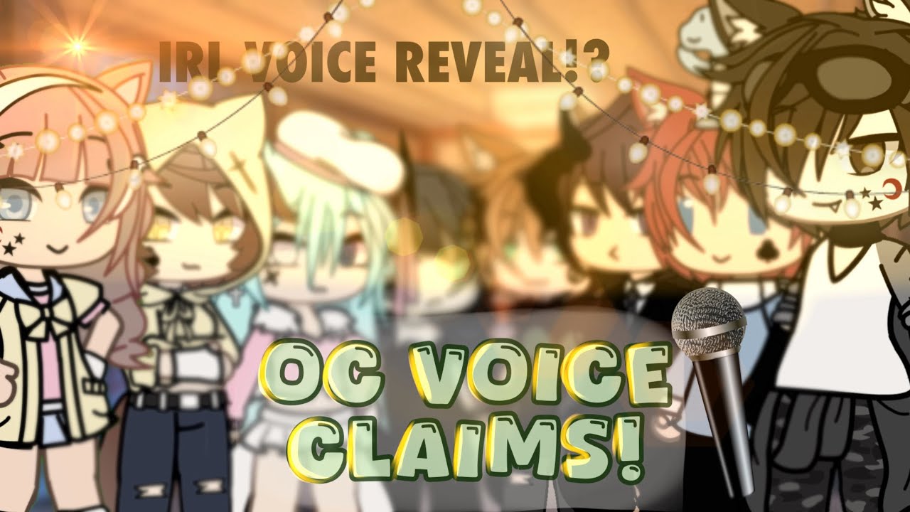 OC Voice Claims Gacha || Voice Reveal?