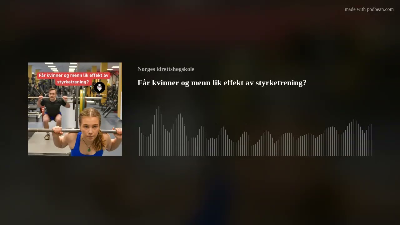 Får kvinner og menn lik effekt av styrketrening?
