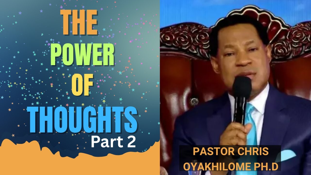 The Power of Thoughts - Part 2  |  Pastor Chris