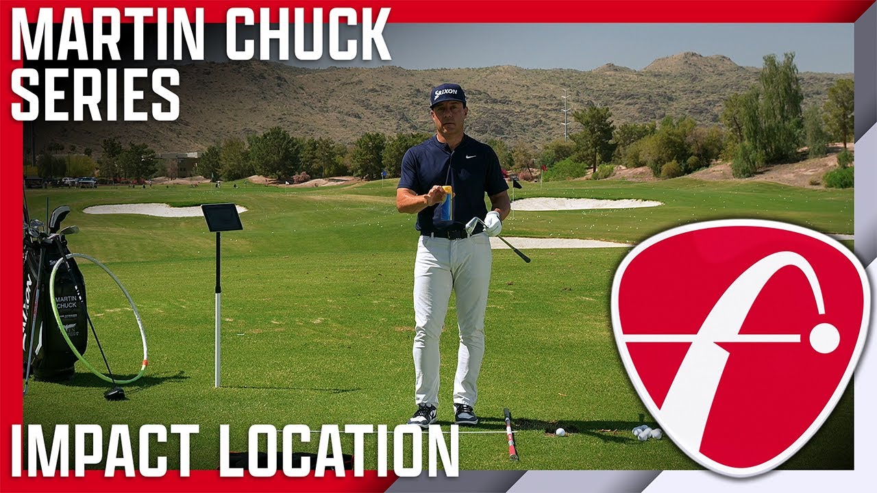 Martin Chuck Instructional Series: Impact Location