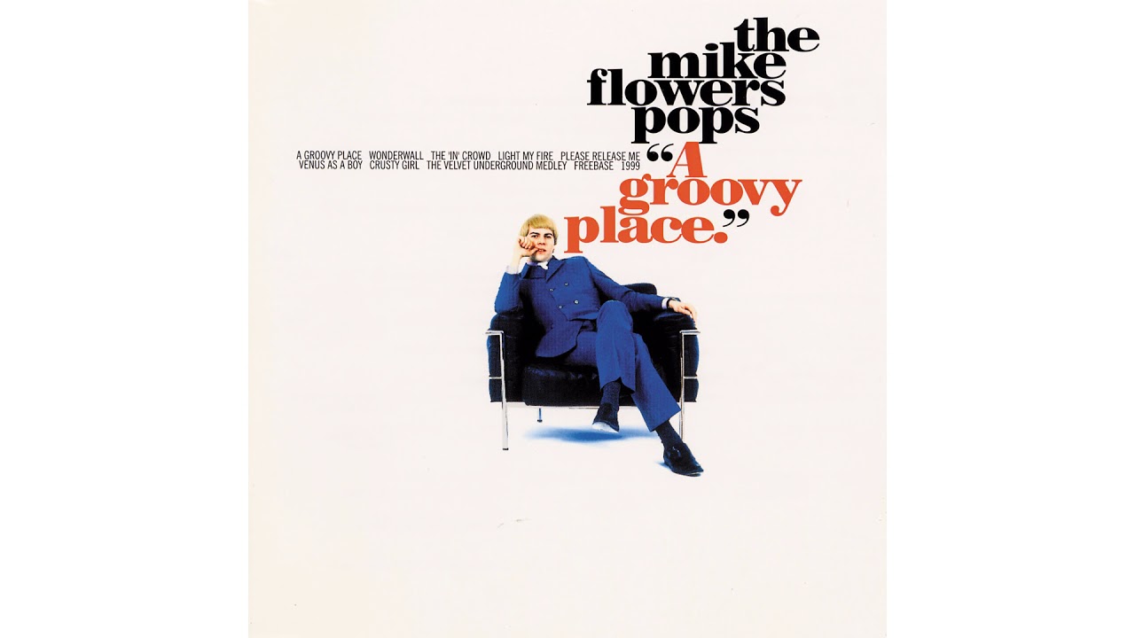 The Mike Flowers Pops - Crusty Girl