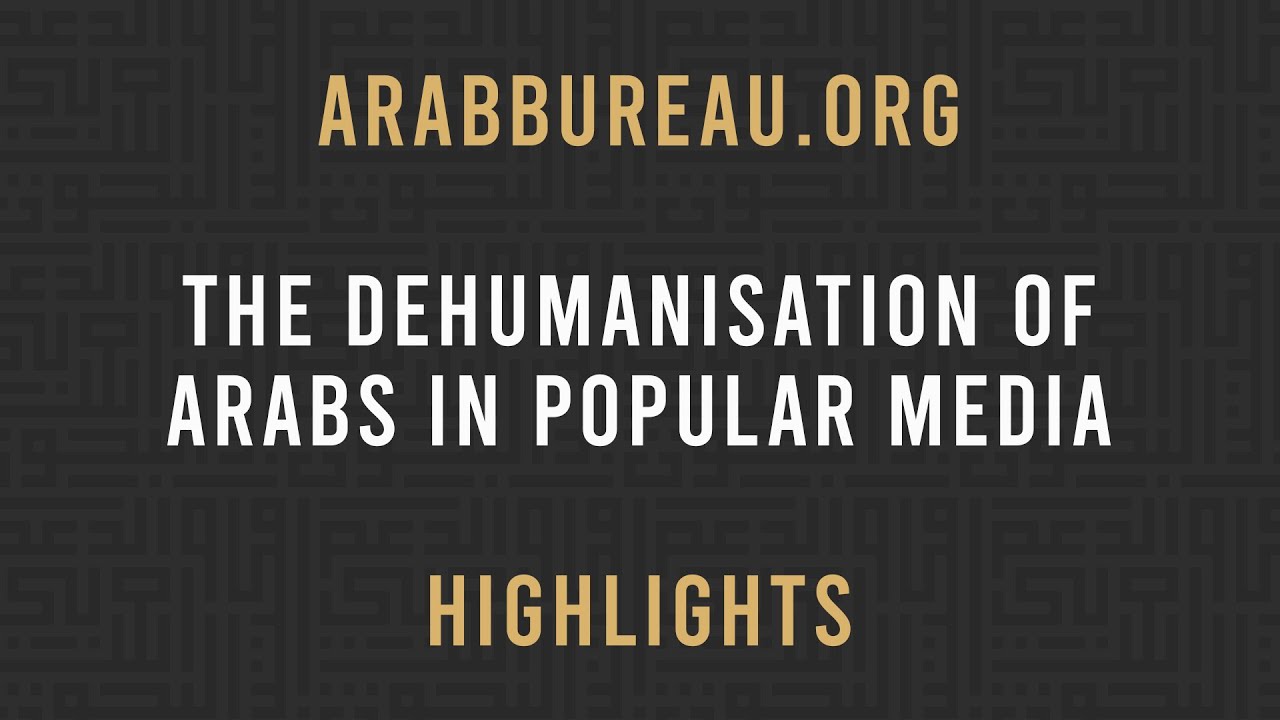The dehumanisation of Arabs in popular media
