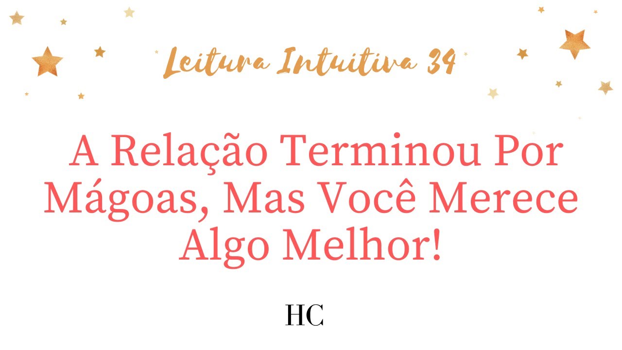 A Relação Terminou Por Mágoas, Mas Você Merece Algo Melhor! - Leitura Intuitiva 34