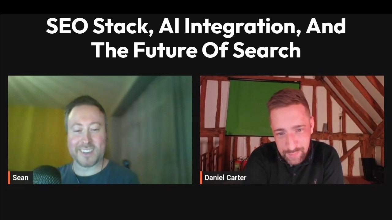 Chat With Daniel Foley Carter | SEO Stack, AI Integration, And The Future Of Search