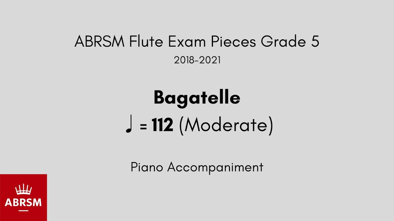 ABRSM Flute Grade 5 2018-2021, Bagatelle ♩= 112 (Moderate) Piano Accompaniment