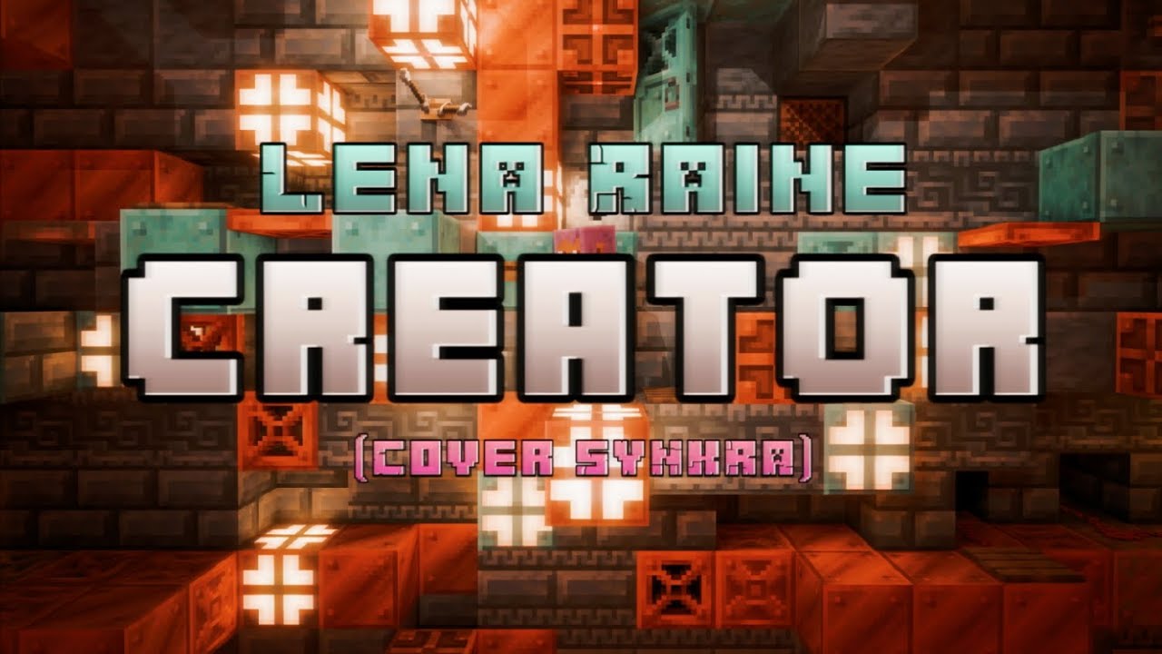 Lena Raine - Creator (Cover SYNKRA)