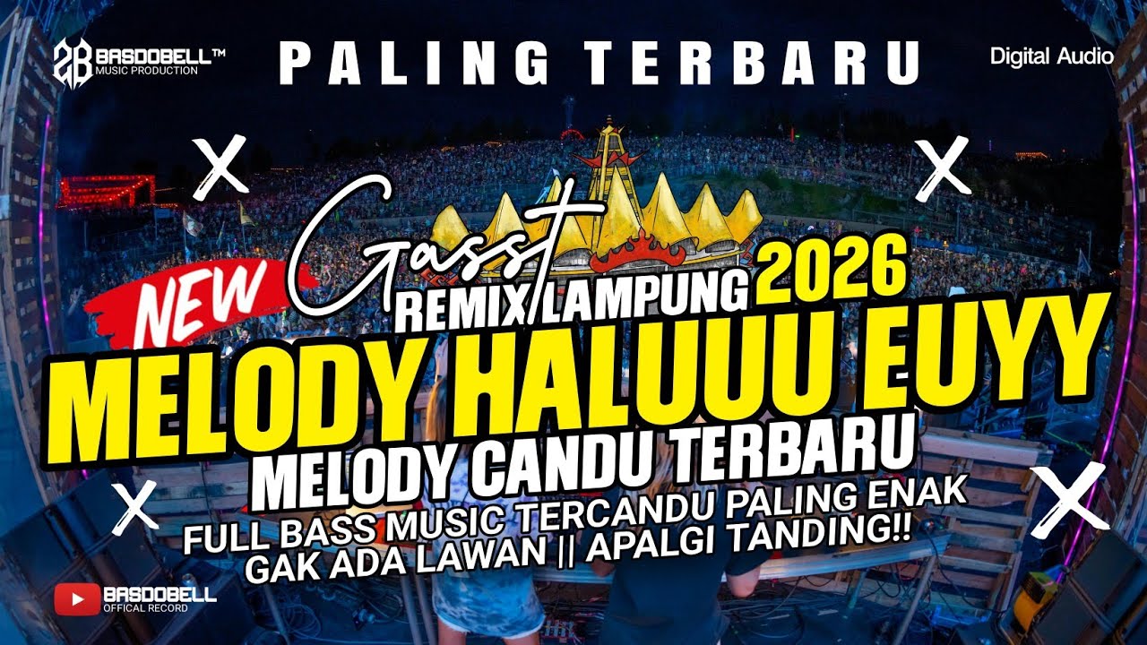‼️MELODY HALUU⏯️ SPESIAL MUSIC CANDU REMIX LAMPUNG POPULER 2026 ASIK BANGET PAPINKA DIMANA HATIMU