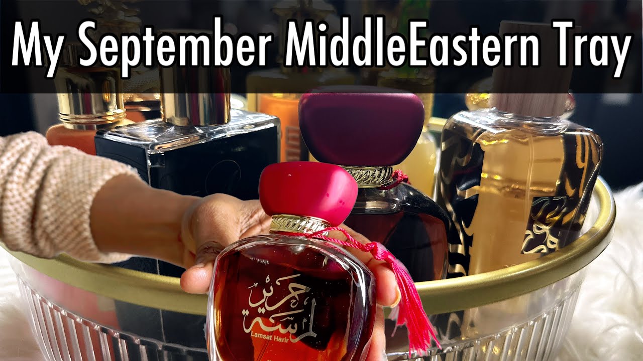 My September Perfume Rotation Tray | Best Fall Fragrances | My MiddleEastern Perfume Collection