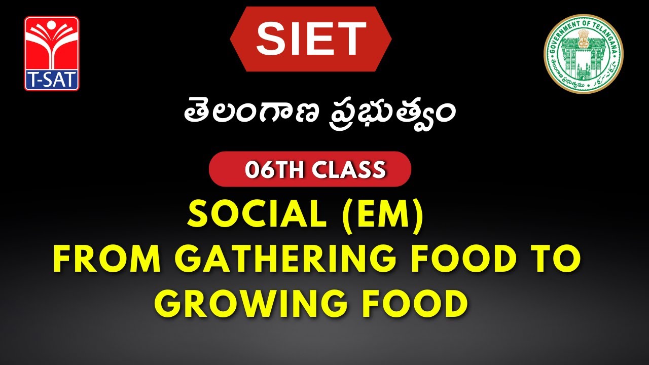 SIET - 06th CLASS || SOCIAL (EM) - FROM GATHERING FOOD TO GROWING FOOD || T-SAT