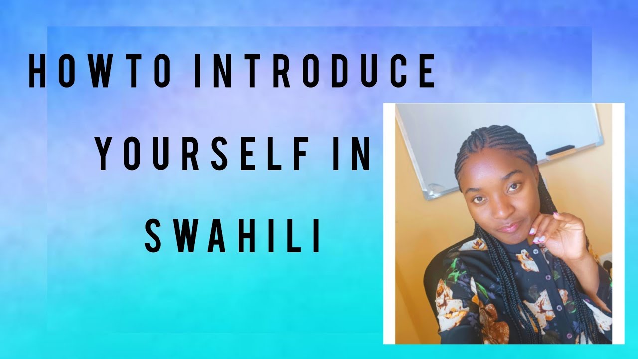 HOW TO INTRODUCE YOURSELF IN SWAHILI #Swahiliforbeginners