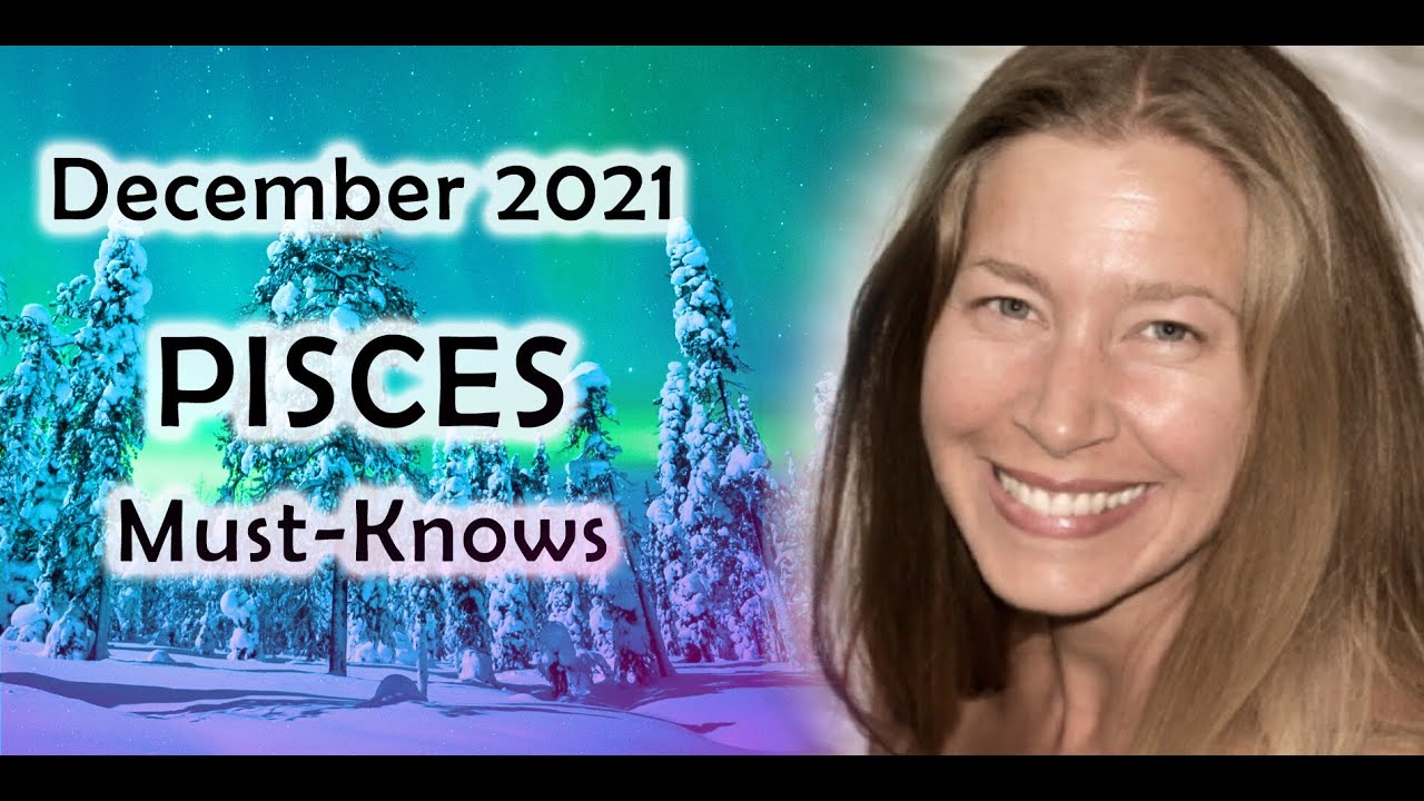 Pisces December 2021 Astrology (Must-Knows) Horoscope Forecast