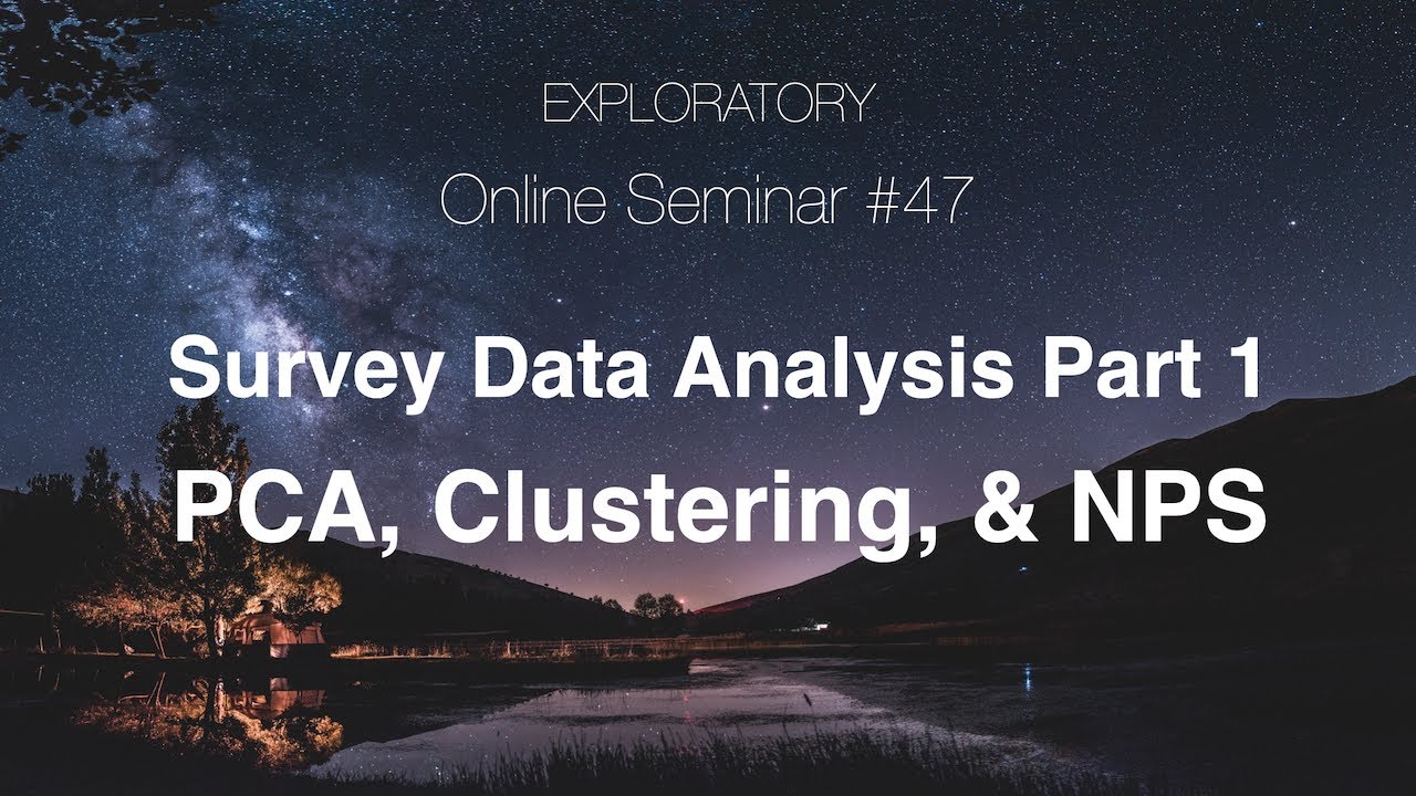 Seminar #47 - Survey Data Analysis Part 1 - PCA, Clustering, & NPS